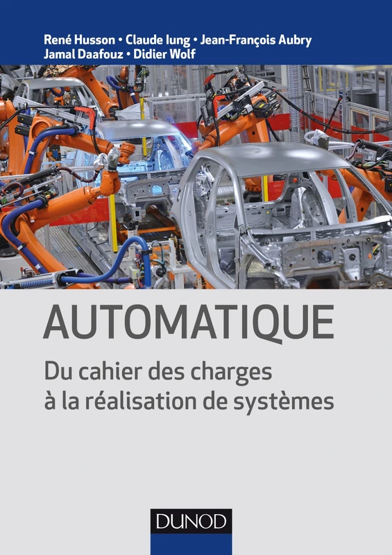 Automatique - Du cahier des charges à la réalisation de systèmes: Du cahier des charges à la réalisation de systèmes
