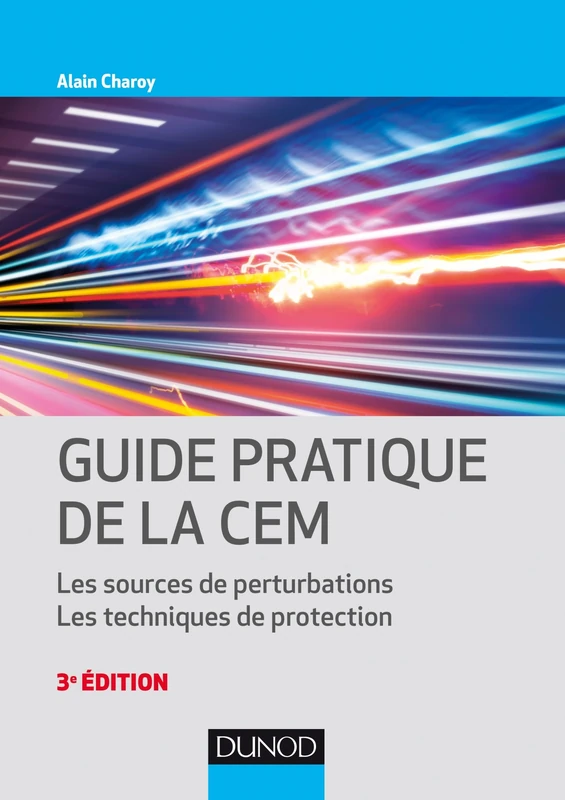 Guide pratique de la CEM - 3e éd. - Les sources de perturbations. Les techniques de protection.: Les sources de perturbations. Les techniques de protection. - Image 1