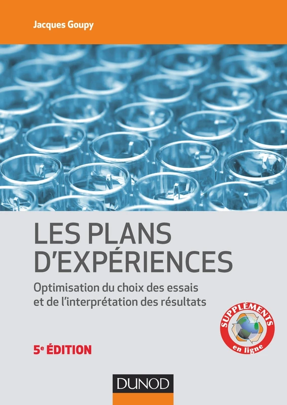 Introduction aux plans d'expériences - 5e éd. - Toutes les techniques nécessaires à la conduite d'un: Toutes les techniques nécessaires à la conduite d'une étude