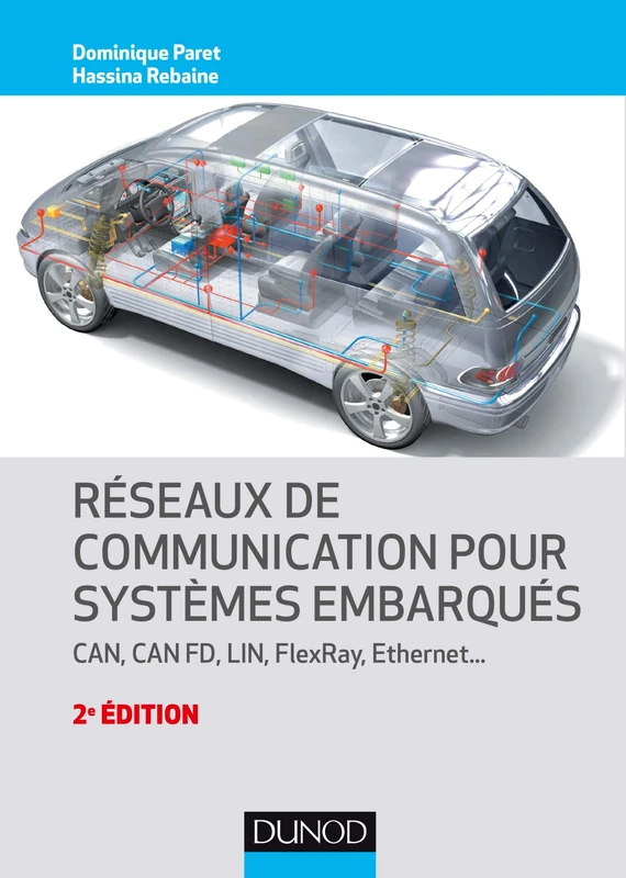 Réseaux de communication pour systèmes embarqués - 2e éd. - CAN, CAN FD, LIN, FlexRay, Ethernet: CAN, CAN FD, LIN, FlexRay, Ethernet - Image 1