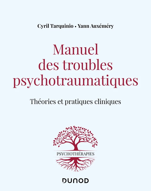 Manuel des troubles psychotraumatiques: Théories et pratiques cliniques