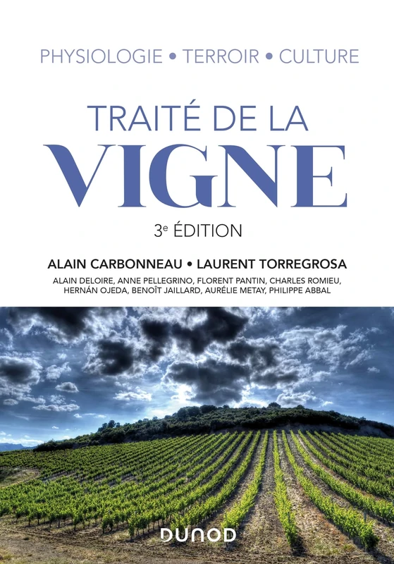 Traité de la vigne - 3e éd. - Physiologie, terroir, culture: Physiologie, terroir, culture