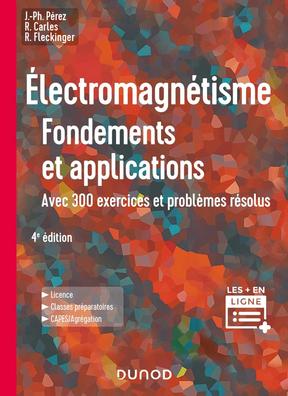Électromagnétisme : Fondements et applications - 4e éd.: Fondements et applications, avec 300 exercices et problèmes résolus
