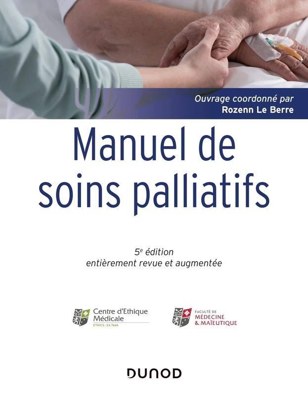 Manuel de soins palliatifs - 5e éd: Clinique, psychologie, éthique