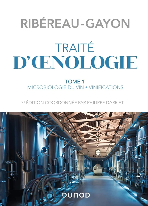 Traité d'oenologie - Tome 1 - 7e éd.: Microbiologie du vin. Vinifications