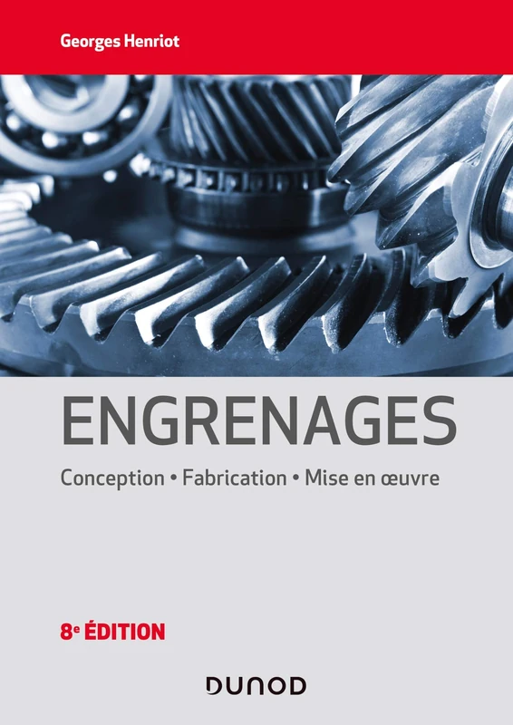 Engrenages - 8e éd. Conception - Fabrication - Mise en oeuvre: Conception - Fabrication - Mise en oeuvre - Image 1