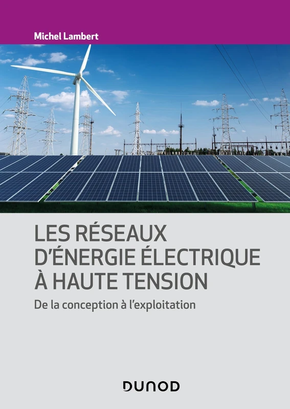 Les réseaux d'énergie électrique à haute tension: De la conception à l'exploitation
