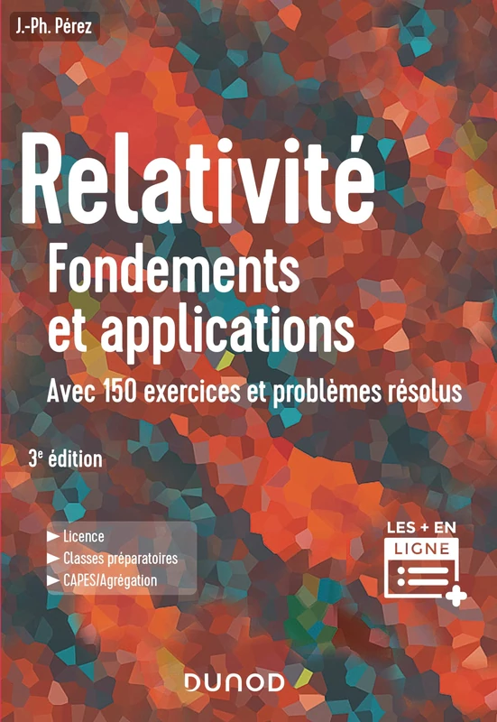 Relativité : Fondements et applications - 3e éd.: avec 150 exercices et problèmes résolus