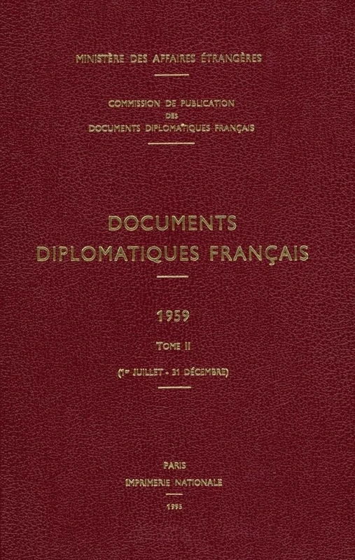Documents Diplomatiques Français: 1959 - Tome II (1er Juillet - 31 Décembre): 16 (Documents Diplomatiques Français - Depuis 1954, Sous La Dire)