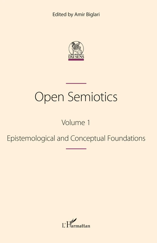 Open Semiotics. Volume 1: Epistemological and Conceptual Foundations