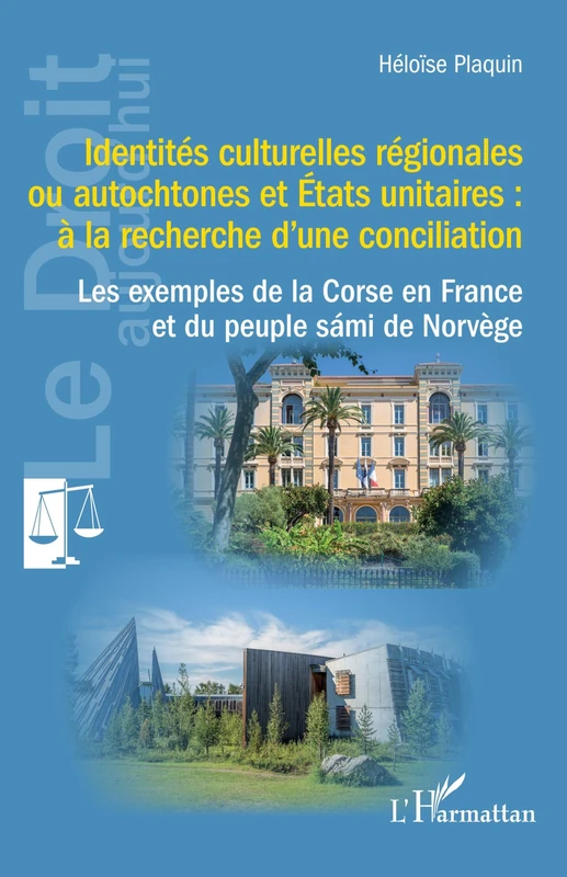 Identités culturelles régionales ou autochtones et États unitaires : à la recherche d’une conciliation: Les exemples de la Corse en France et du peuple sámi de Norvège (Le Droit Aujourd'hui) - Image 1