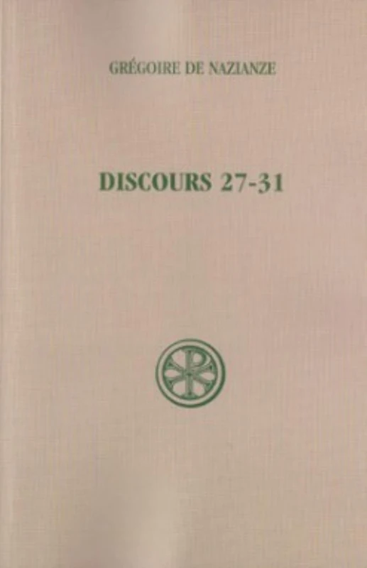 SC 250 DISCOURS 27-31 : DISCOURS THÉOLOGIQUES - Image 1