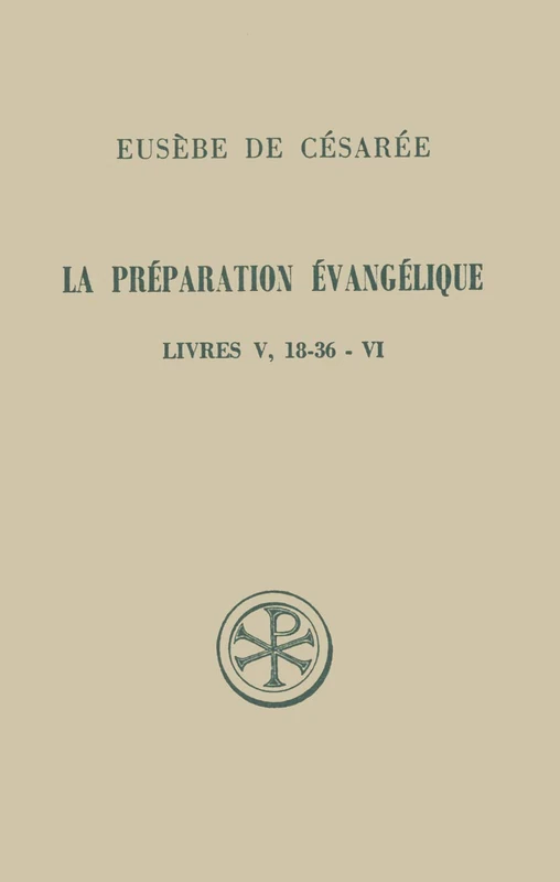SC 266 LA PREPARATION EVANGELIQUE LIVRES V, 18-36 - VI