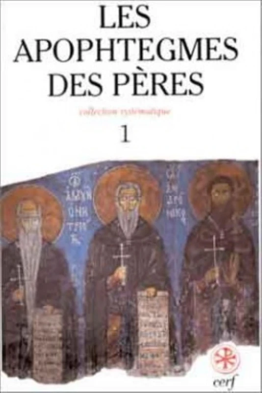 SC 387 LES APOPHTEGMES DES PÈRES, I: Tome 1, Chapitres I-IX