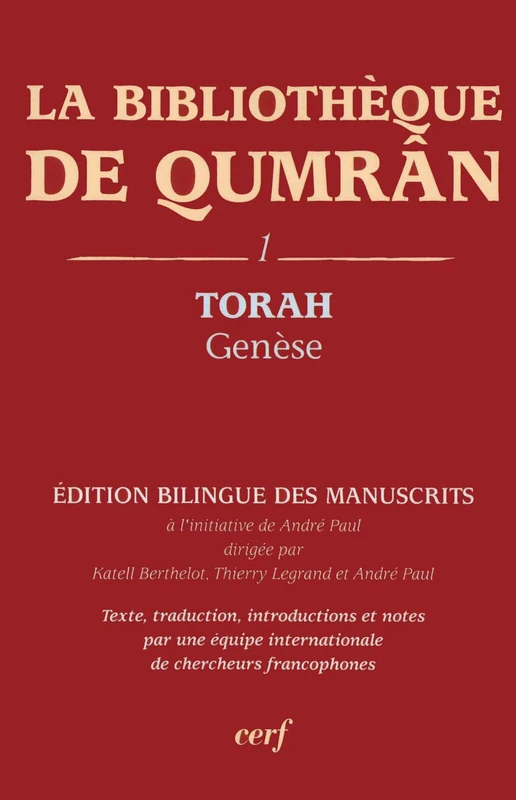 LA BIBLIOTHEQUE DE QUMRAN, 1: Tome 1, Torah-Genèse, édition bilingue des manuscrits