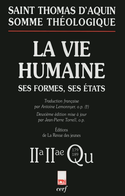 SOMME THÉOLOGIQUE : LA VIE HUMAINE: 2a-2ae, Questions 179-189, La vie humaine : ses formes, ses états