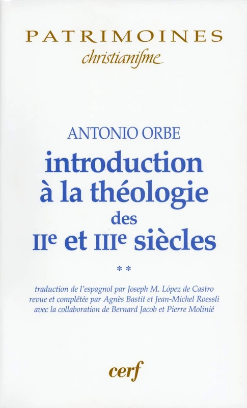 INTRODUCTION À LA THÉOLOGIE DES IIE ET IIIE SIÈCLES - 2: Volume 2