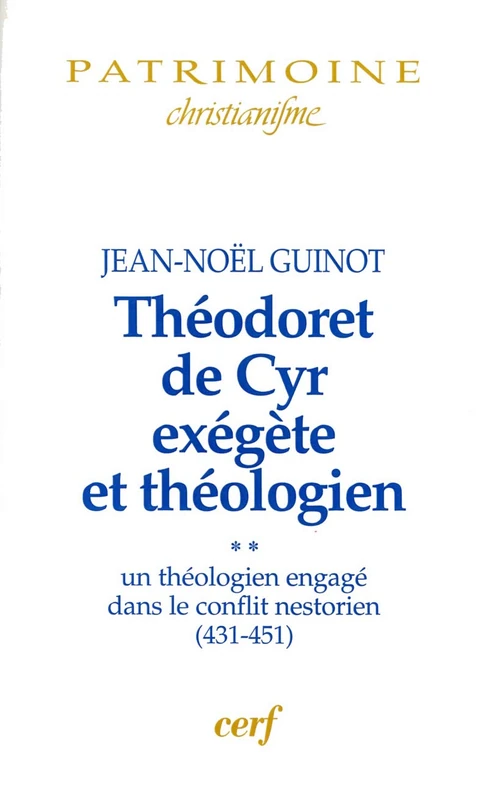 Théodoret de Cyr exégète et théologien, 2: Volume 2, Un théologien engagé dans le conflit nestorien (431-451)