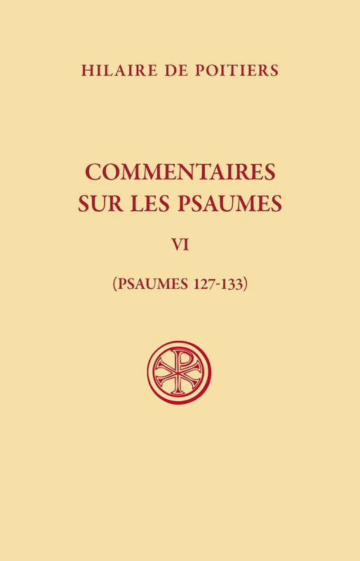 SC 643 Commentaires sur les Psaumes t. VI (Psaumes 127-133): Tome 4, Psaumes 127-133
