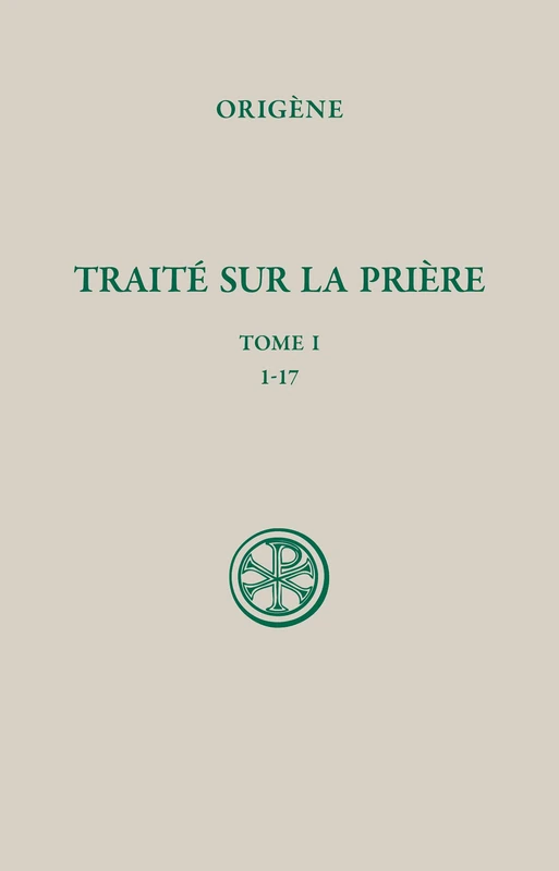 SC 650 - Traité sur la prière tome 1 : 1-17