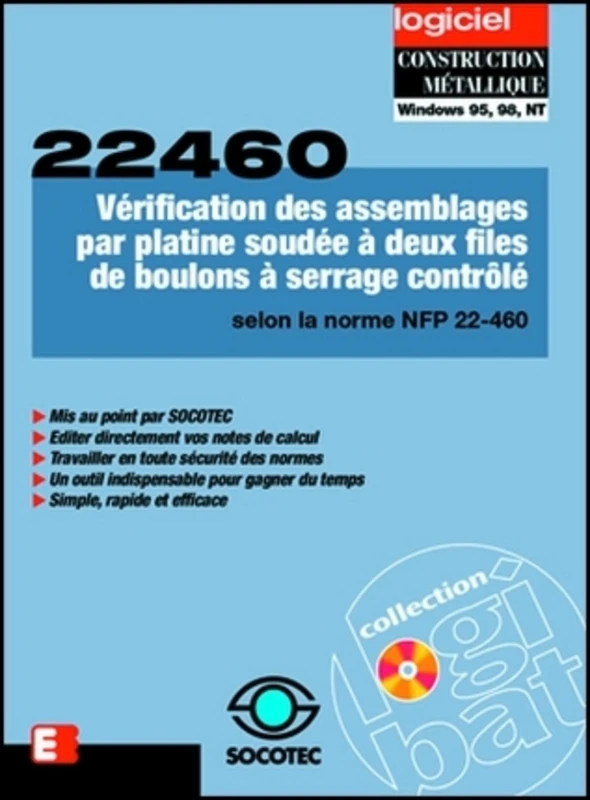 Logiciel 22460: Vérification des assemblages par platine soudée à deux files de boulons à serrage contrôlé, sollicités par un moment fléchissant, un ... et un effort normal selon la norme NFP 22-460