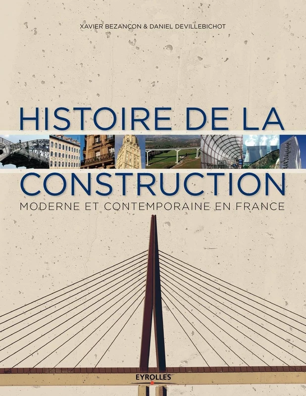 Histoire de la construction: Moderne et contemporaine en France.