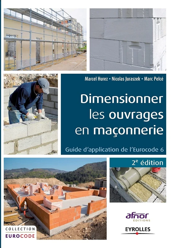 Dimensionner les ouvrages en maçonnerie: Guide d'application de l'Eurocode 6.