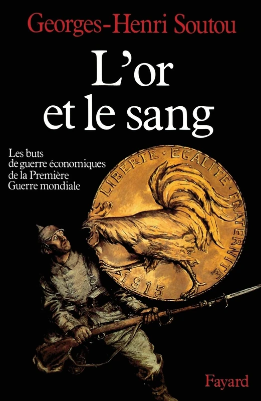 L'Or et le sang: Les buts de guerre économiques de la Première Guerre mondiale