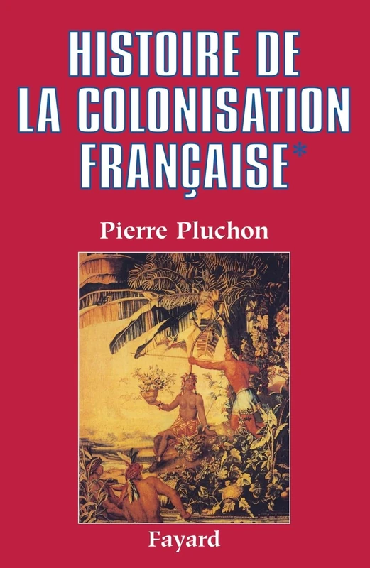 Histoire de la colonisation française: Le premier empire colonial-Des origines à la Restauration