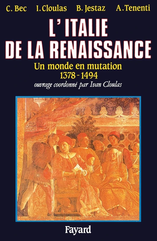 L'Italie de la Renaissance: Un monde en mutation (1378-1495)