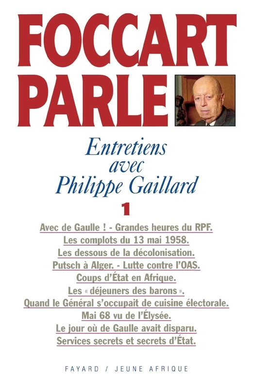 Foccart parle: Entretiens avec Philippe Gaillard
