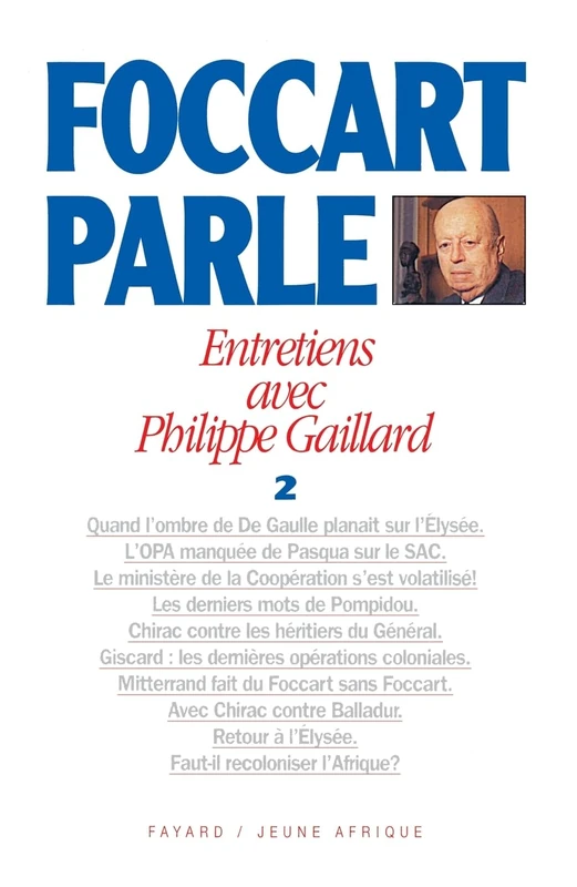 Foccart parle: Entretiens avec Philippe Gaillard