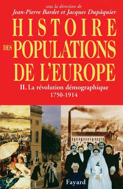Histoire des populations de l'Europe Tome 2: II) La révolution démographique 1750 -1914