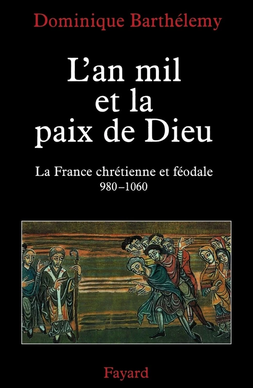 L'an mil et la paix de Dieu: La France chrétienne et féodale 980-1060