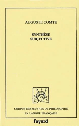 Synthèse subjective: ou système universel des conceptions propres à l'état normal de l'humanité - Image 1