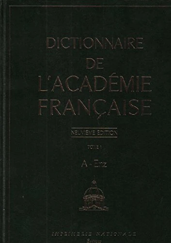 Dictionnaire de l'Académie française, tome 1 : A - Enz