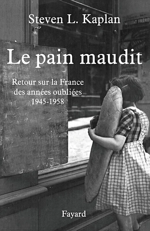 Le Pain maudit: Retour sur la France des années oubliées, 1945-1958