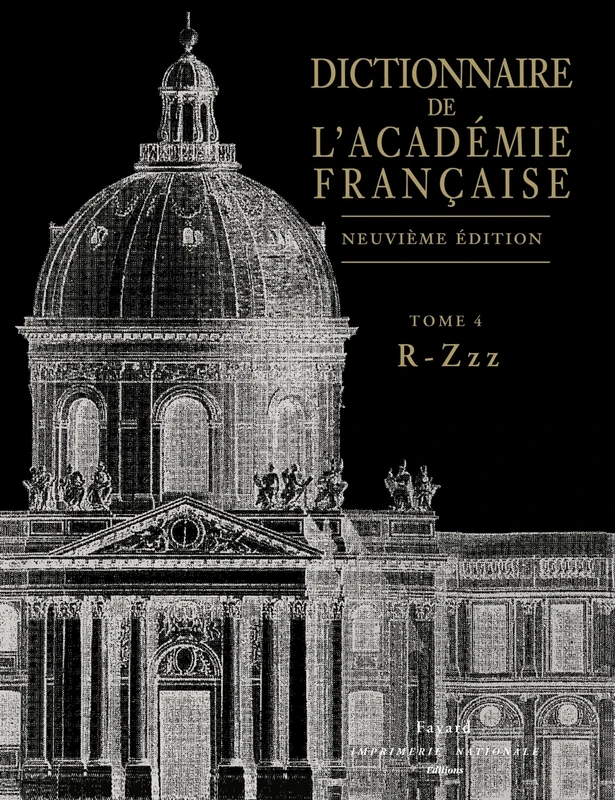 Dictionnaire de l'Académie française, tome 4: Tome 4, R-Zzz