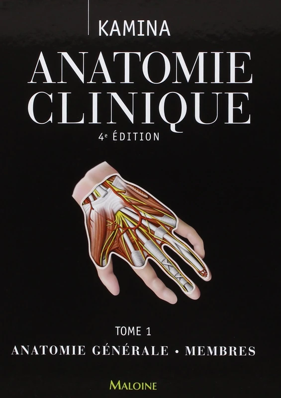 Anatomie Clinique: Anatomie Générale, Membres: Anatomie Générale, Membres