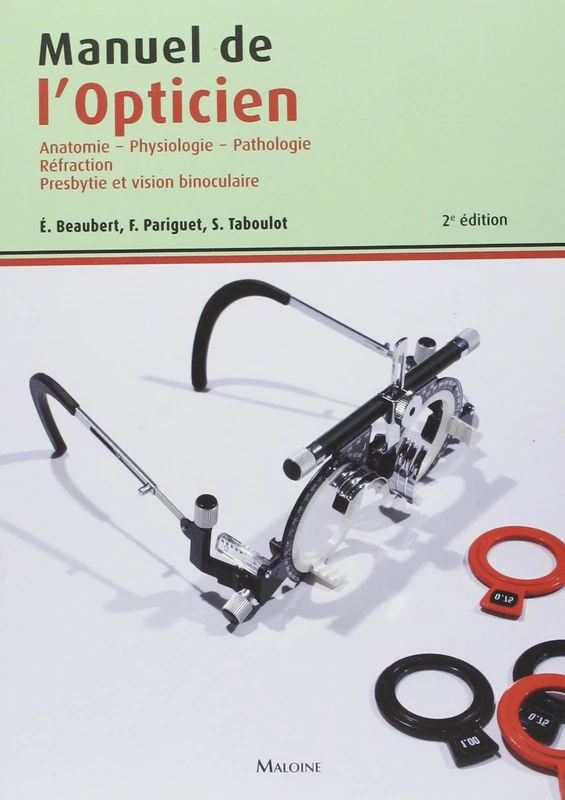 MANUEL DE L'OPTICIEN, 2EME EDITION: Anatomie, physiologie, pathologie