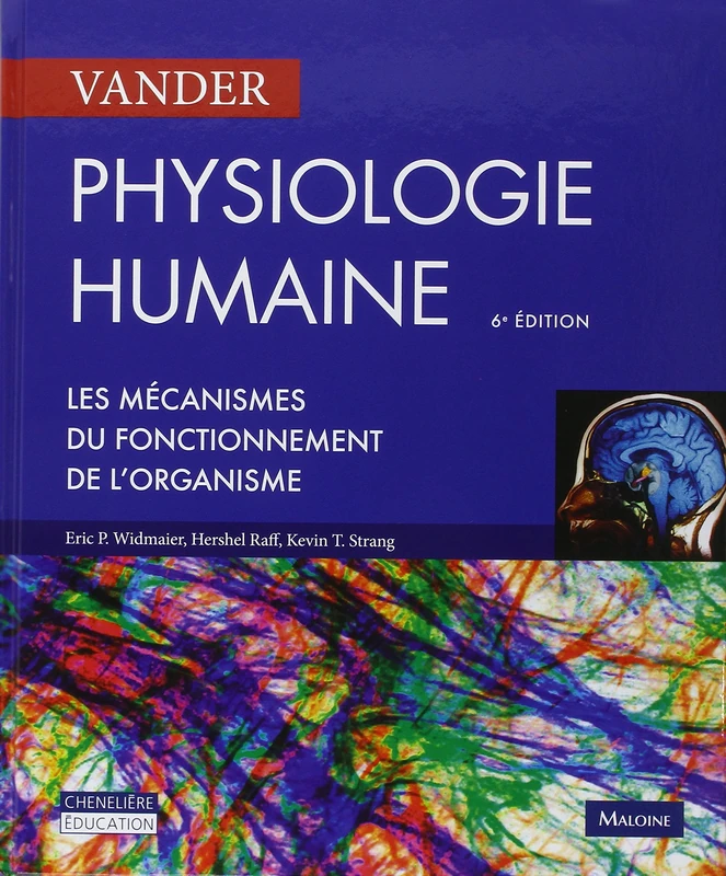 PHYSIOLOGIE HUMAINE VANDER, 6E ED.: Les mécanismes du fonctionnement de l'organisme