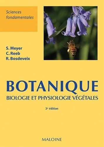 Botanique. Biologie et physiologie végétales: 3éme ed.