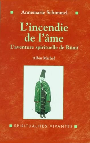 Incendie de L'Ame (L'): L'aventure spirituelle de Rûmî (Spiritualites Grand Format)