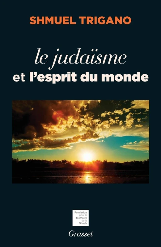 Le judaïsme et l'esprit du monde (Essai Francais)