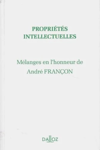 Mélanges en l'honneur de André Françon - Propriétés intellectuelles