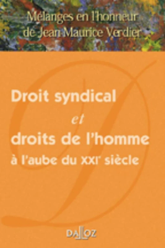 Mélanges Maurice Verdier - Droit syndical et droits de l'homme à l'aube du XXIe siècle: Mélanges en l'honneur de Jean-Maurice Verdier - Image 1