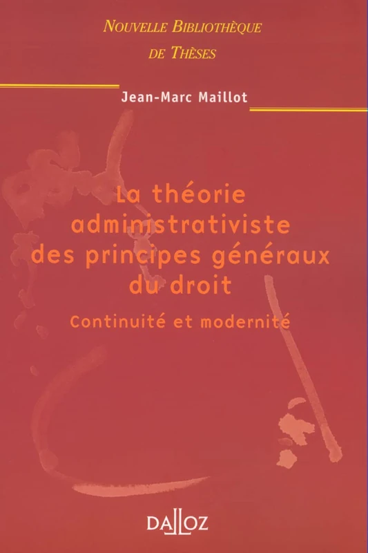 La théorie administrativiste des principes généraux du droit - Volume 26 Continuité et modernité (26)