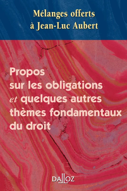 Mélanges offerts à Jean-Luc Aubert - Propos sur les obligations et quelques autres thèmes fondamentaux du droit - Image 1