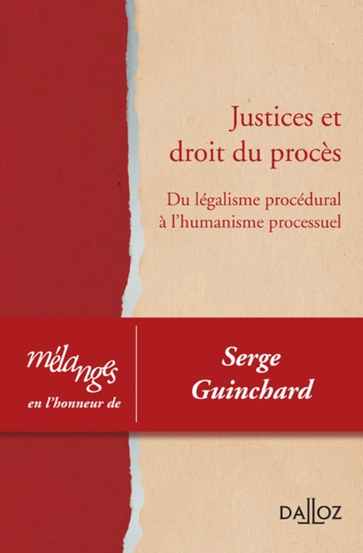 Mélanges en l'honneur de Serge Guinchard - Justices et droit du procès. Du légalisme procédural à l'humanisme processuel: Du légalisme procédural à ... - Mélanges en l'honneur de Serge Guinchard - Image 1