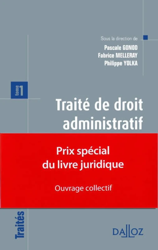 Traité de droit administratif - Prix spécial du livre juridique 2012 - ouvrage collectif - Tome 1 (1)